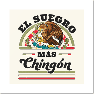 El Suegro Mas Chingon Mexican Flag Cool Father In Law Posters and Art